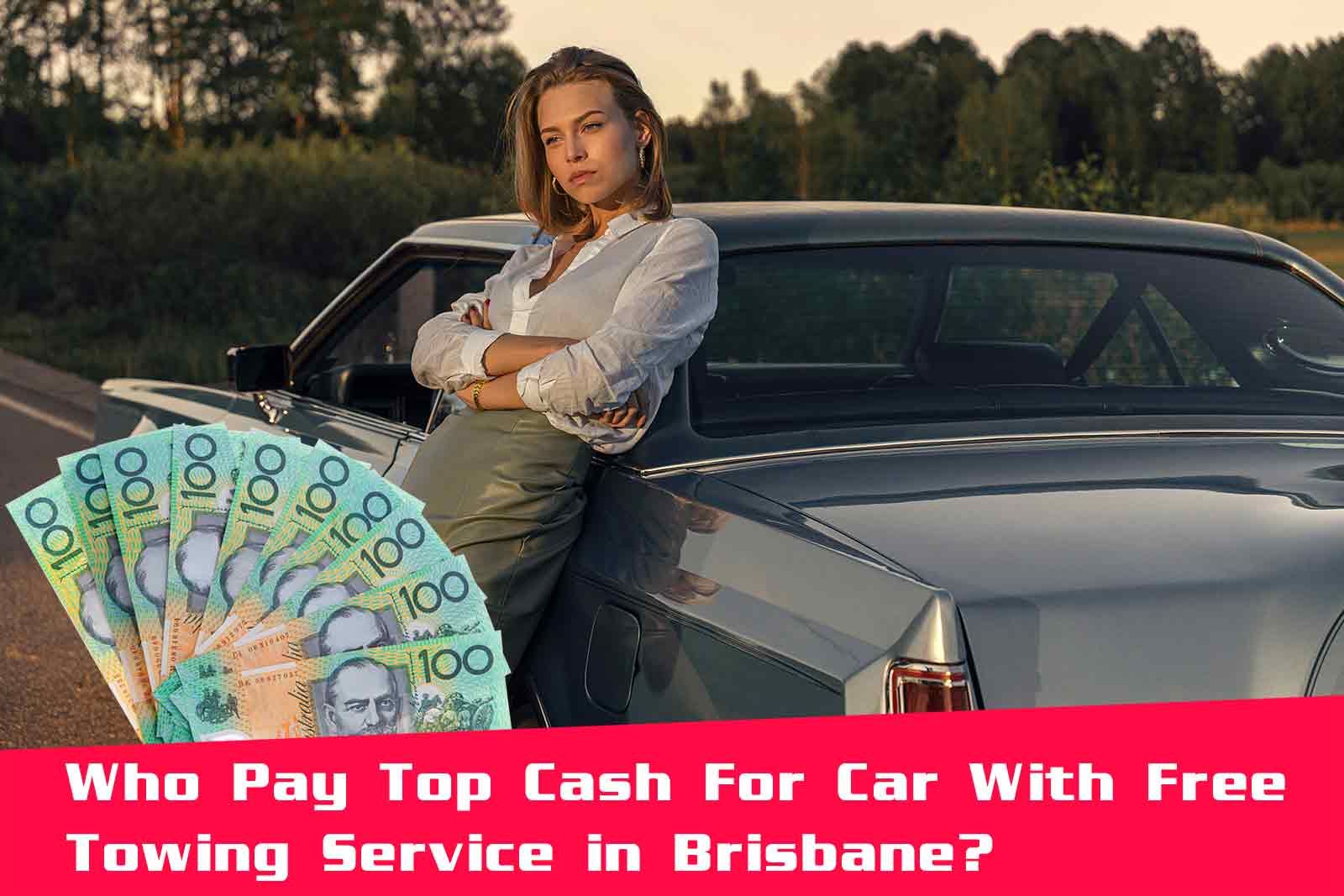 Who Pay Top Cash For Car With Free Towing Service in Brisbane?